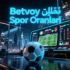 betvoy bahis oranları
